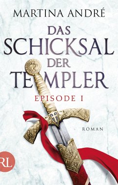 Das Schicksal der Templer - Episode I (eBook, ePUB) - André, Martina