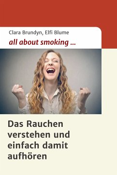 all about smoking (eBook, ePUB) - Brundyn, Clara; Blume, Elfi