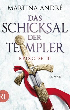Das Schicksal der Templer - Episode III (eBook, ePUB) - André, Martina