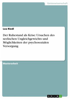 Der Ruhestand als Krise: Ursachen des seelischen Ungleichgewichts und Möglichkeiten der psychosozialen Versorgung (eBook, ePUB) - Riedl, Lea