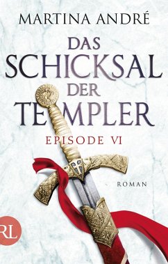 Das Schicksal der Templer - Episode VI (eBook, ePUB) - André, Martina