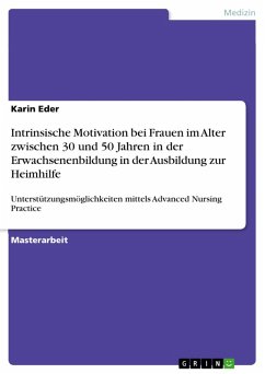 Cover Intrinsische Motivation bei Frauen im Alter zwischen 30 und 50 Jahren in der Erwachsenenbildung in der Ausbildung zur Heimhilfe (eBook, ePUB)