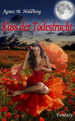 Kuss der Todesfrucht (eBook, ePUB) - Holdborg, Agnes M.