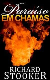 Paraíso Em Chamas (eBook, ePUB) - Stooker, Richard