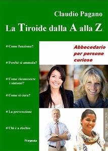 La Tiroide dalla A alla Z (eBook, ePUB) - Pagano, Claudio