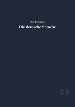 Die deutsche Sprache - Behaghel, Otto