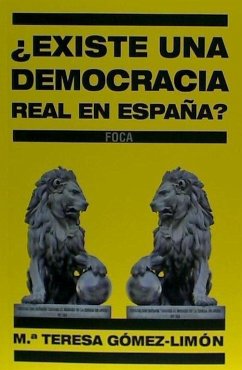 ¿Existe una democracia real en España? : experiencias de una diputada que quiso ser libre - Gómez-Limón, María Teresa