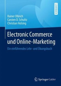 Electronic Commerce und Online-Marketing - Schultz, Carsten D.;Olbrich, Rainer;Holsing, Christian