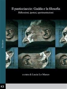 Il pasticciaccio: Gadda e la filosofia (eBook, ePUB) - Lo Marco, Lucia