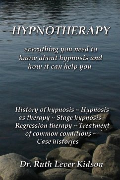 Hypnotherapy: everything you need to know about hypnosis and how it can help you - Lever Kidson, Ruth