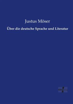 Über die deutsche Sprache und Literatur - Möser, Justus