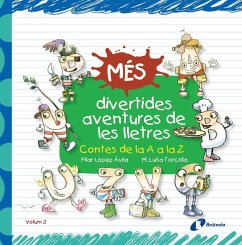 Més divertides aventures de les lletres. Contes de la A a la Z - López Ávila, María Del Pilar