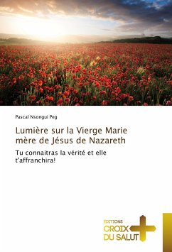 Lumière sur la Vierge Marie mère de Jésus de Nazareth - Nsongui Peg, Pascal