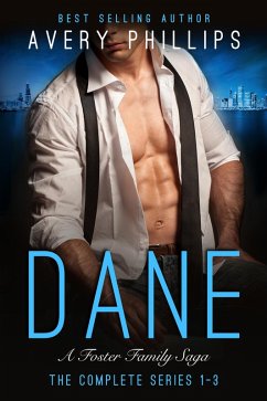 Dane - The Complete Series 1-3 (eBook, ePUB) - Phillips, Avery Dane - The Complete Series 1-3 (eBook, ePUB) - Phillips, Avery