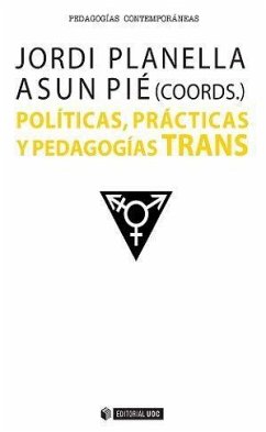 Políticas, prácticas y pedagogías TRANS - Planella Ribera, Jordi; Pié Balaguer, Assumpció