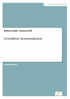 Gewaltfreie Kommunikation - Kröll, Jessica;Kahl, Rebecca