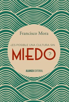 ¿Es posible una cultura sin miedo? - Mora, Francisco