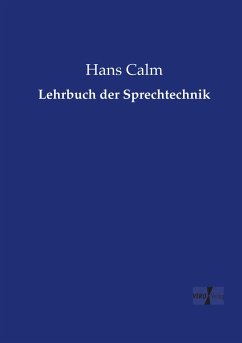 Lehrbuch der Sprechtechnik - Calm, Hans