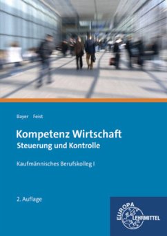 Kompetenz Wirtschaft, Steuerung und Kontrolle - Bayer, Ulrich; Feist, Theo