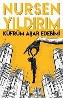 Küfrüm Asar Edebimi - Yildirim, Nursen