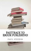 Fasttrack to eBook Publishing! (eBook, ePUB)