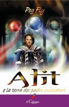 Alit e la terra dei padri iniziatori (eBook, ePUB) - Fly, Peg