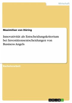 Innovativität als Entscheidungskriterium bei Investitionsentscheidungen von Business Angels (eBook, ePUB) - von Düring, Maximilian