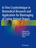 In Vivo Cryotechnique in Biomedical Research and Application for Bioimaging of Living Animal Organs