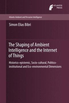 The Shaping of Ambient Intelligence and the Internet of Things - Bibri, Simon Elias