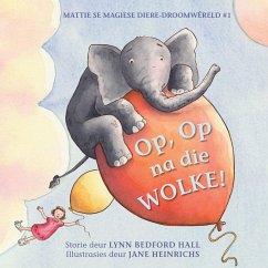 Mattie se magiese diere-droomwêreld #1: Op, Op na die WOLKE! (eBook, PDF) - Hall, Lynn Bedford