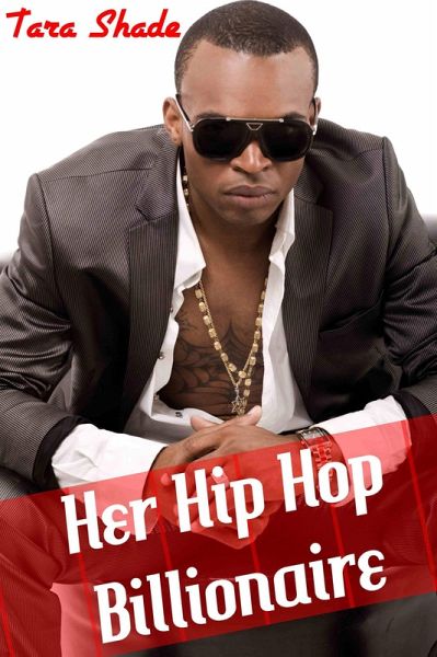 Her Hip-Hop Billionaire (Billionaire BBW Interracial Erotic Romance) (eBook, ePUB) Her Hip-Hop Billionaire (Billionaire BBW Interracial Erotic Romance) (eBook, ePUB)