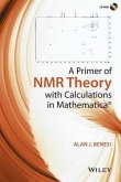 A Primer of NMR Theory with Calculations in Mathematica (eBook, ePUB)