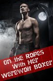 On the Ropes with her Werewolf (Paranormal Alpha Male BBW Erotic Romance) (eBook, ePUB)