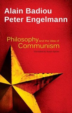 Philosophy and the Idea of Communism (eBook, ePUB) - Badiou, Alain; Engelmann, Peter