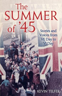 The Summer of '45 (eBook, ePUB) - Telfer, Kevin The Summer of '45 (eBook, ePUB) - Telfer, Kevin