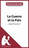 La Guerre et la Paix de Léon Tolstoï (Fiche de lecture) (eBook, ePUB)