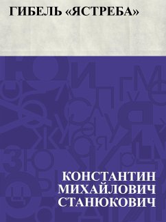 Gibel' &quote;Jastreba&quote; (eBook, ePUB) - Stanyukovich, Konstantin Mikhailovich