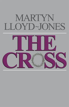 The Cross (eBook, ePUB) - Lloyd-Jones, Martyn