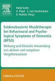 Evidenzbasierte Musiktherapie bei Behavioural und Psychological Symptoms of Dementia (BPSD) (eBook, ePUB)