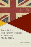 Race, Nation, and Reform Ideology in Winnipeg, 1880s-1920s (eBook, ePUB)