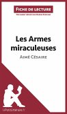 Les Armes miraculeuses de Aimé Césaire (Fiche de lecture) (eBook, ePUB)