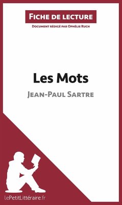 Les Mots de Jean-Paul Sartre (Fiche de lecture) (eBook, ePUB) - Lepetitlitteraire; Ruch, Ophélie