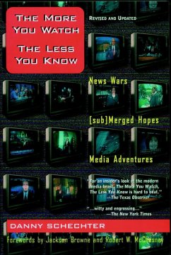The More You Watch the Less You Know (eBook, ePUB) - Schechter, Danny