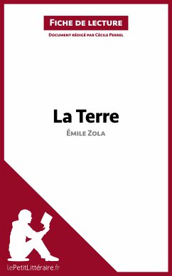La Terre de Émile Zola (Fiche de lecture) (eBook, ePUB) - lePetitLitteraire; Perrel, Cécile