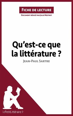 Qu'est-ce que la littérature? de Jean-Paul Sartre (Fiche de lecture) (eBook, ePUB) - Lepetitlitteraire; Mestrot, Julie