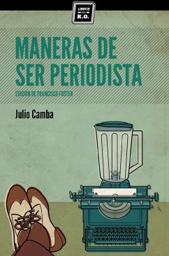 Maneras de ser periodista (eBook, ePUB) - Camba, Julio