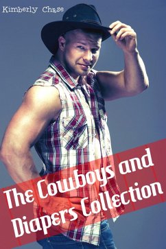 Cover The Cowboys and Diapers Collection (Four Story Gay Cowboy ABDL Diaper Age Play Bundle) (eBook, ePUB)