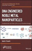 DNA Engineered Noble Metal Nanoparticles (eBook, PDF) DNA Engineered Noble Metal Nanoparticles (eBook, PDF)