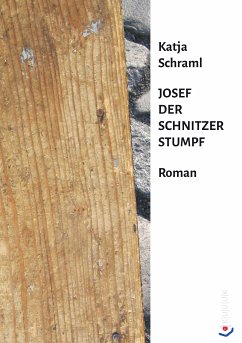 Josef der Schnitzer Stumpf (eBook, ePUB) - Schraml, Katja