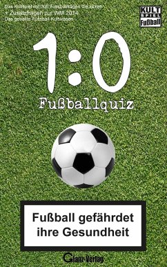 1:0 Fussball-Quiz * Das Kultspiel mit 300 Fussballfragen die kicken + Zusatzfragen zur WM 2014 (eBook, ePUB) - Joblin, Bob